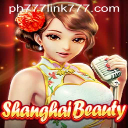 Exploring ShanghaiBeauty: A Unique Gaming Experience with PH777 Link